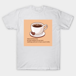 PROCAFFEINATING T-Shirt